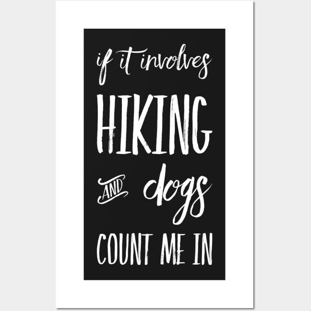 If it involves hiking and dogs count me in Wall Art by captainmood